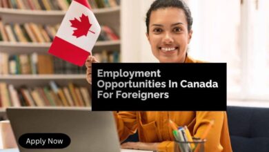 Employment Opportunities In Canada For Foreigners