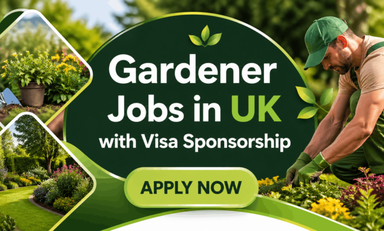 Gardener Jobs in UK with Visa Sponsorship