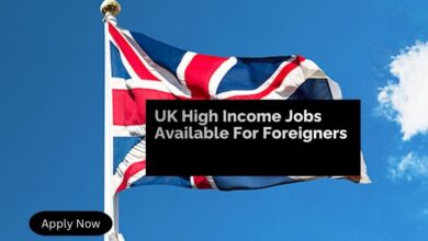 UK High Income Jobs Available For Foreigners