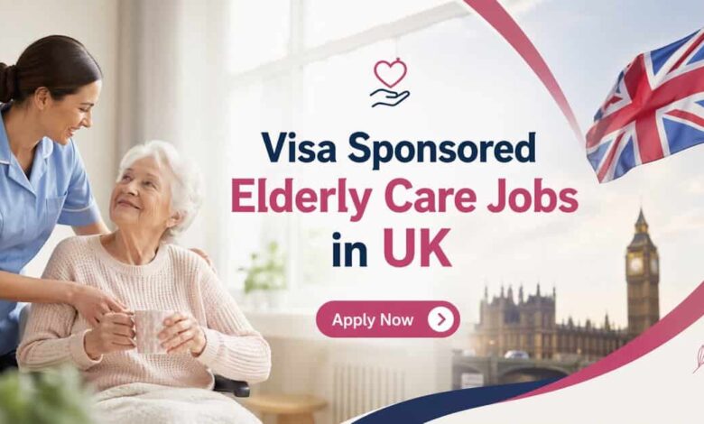 Visa Sponsored Elderly Care Jobs in UK