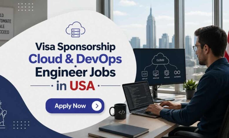 Visa Sponsorship Cloud & DevOps Engineer Jobs in USA
