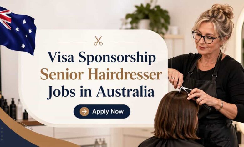 Visa Sponsorship Senior Hairdresser Jobs in Australia