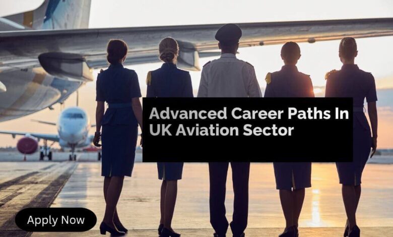 Advanced Career Paths In UK Aviation Sector