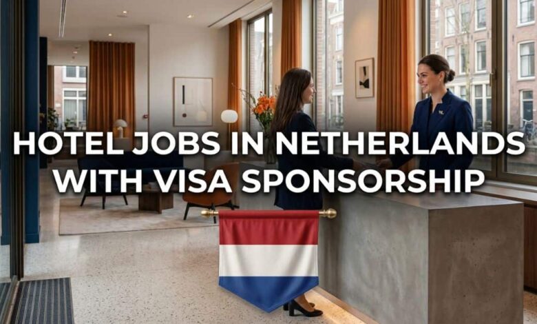 Hotel Jobs in Netherlands with Visa Sponsorship