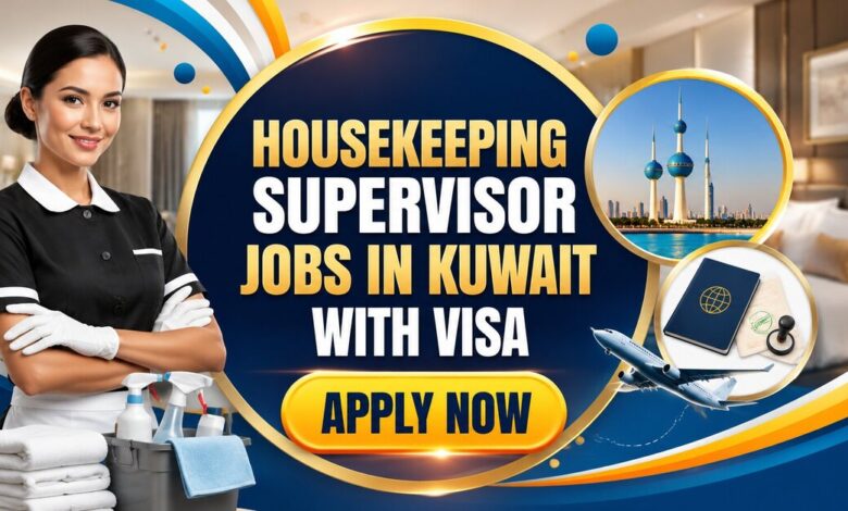 Housekeeping Supervisor Jobs in Kuwait with Visa