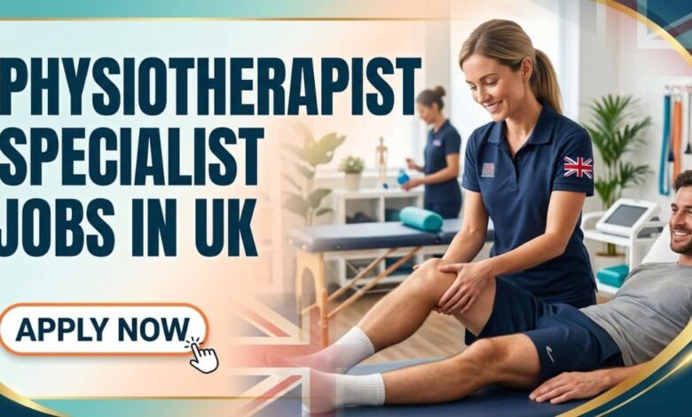 Physiotherapist Specialist Jobs in UK