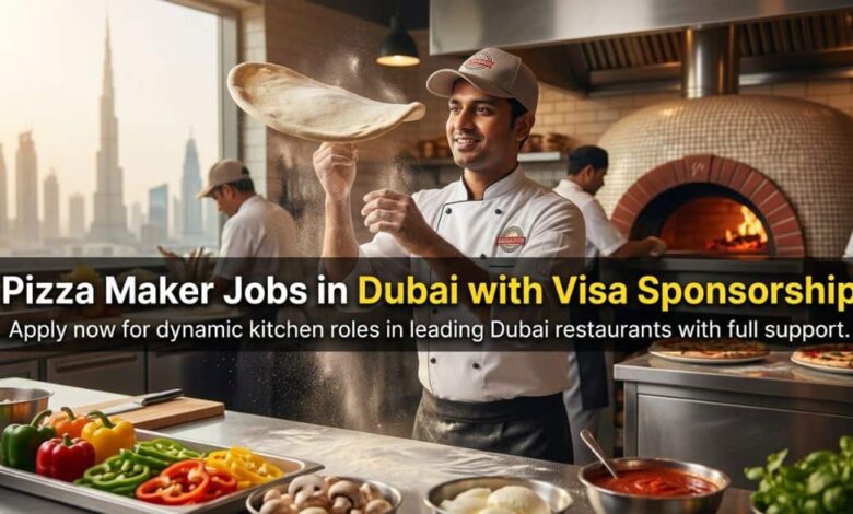 Pizza Maker Jobs in Dubai with Visa Sponsorship