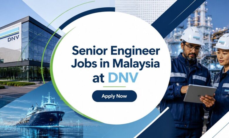 Senior Engineer Jobs in Malaysia at DNV