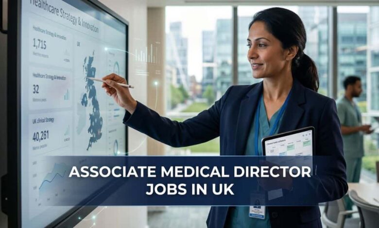 Associate Medical Director Jobs in UK