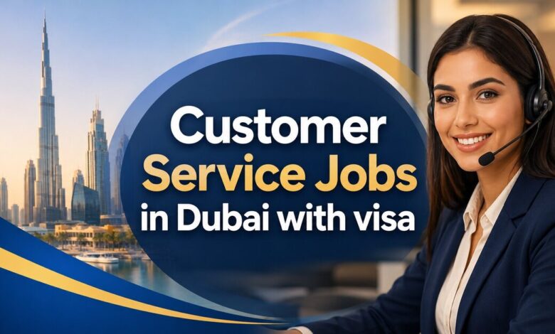 Customer Service Jobs in Dubai with visa