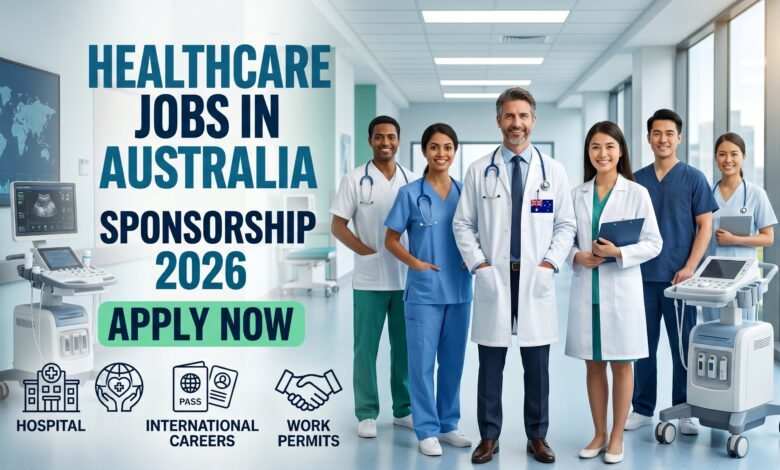 Healthcare Jobs in Australia with Visa Sponsorship 2026 Apply Online