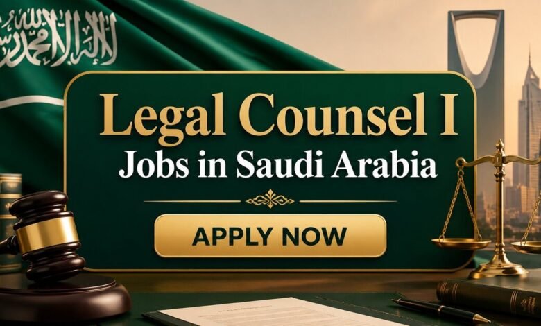 Legal Counsel I Jobs in Saudi Arabia