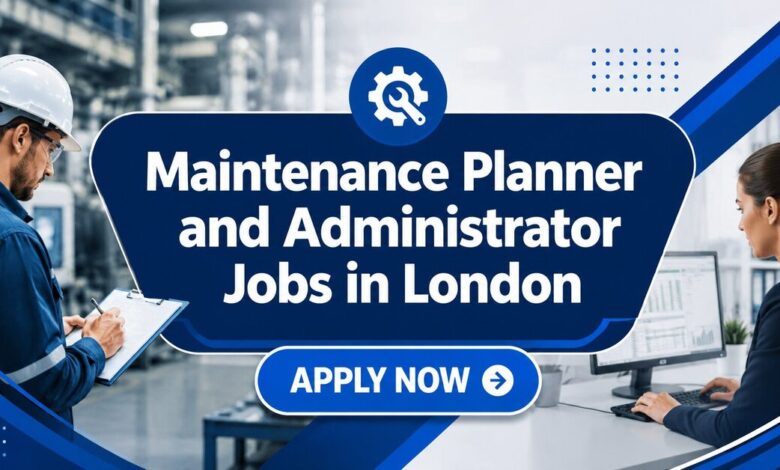 Maintenance Planner and Administrator Jobs in London
